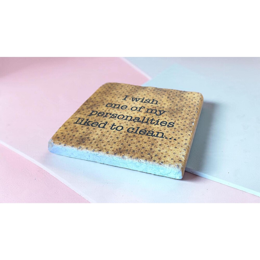 Funny Tumbled Stone Coaster I Wish One of My Personalities Liked to Clean Tile